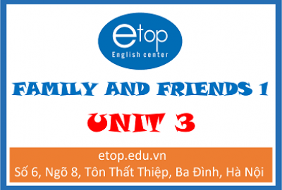 FAMILY & FRIENDS 1 - UNIT 3